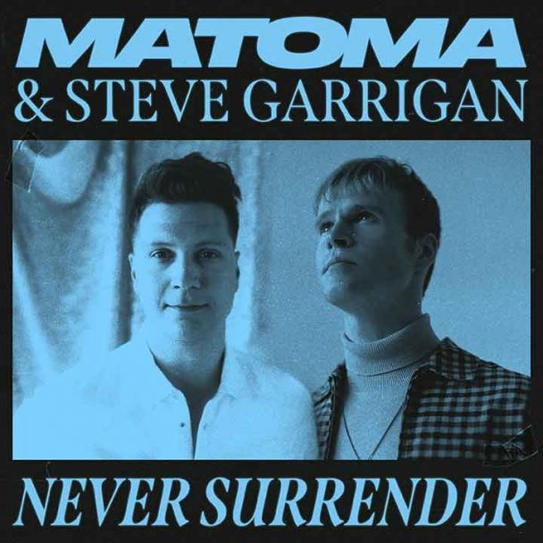 Music Matoma x Steve Garrigan Artwork Single Never Surrender