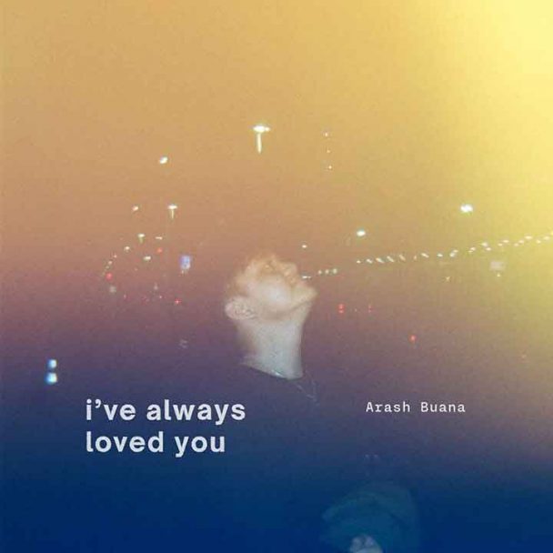 Music Arash Buana Artwork Single I’ve Always Loved You