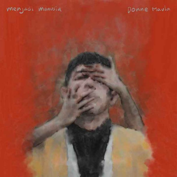 Music Donne Maula Artwork Single Menjadi Manusia